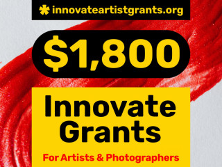 SPRING * $1,800.00 Innovate Grants for Art + Photo